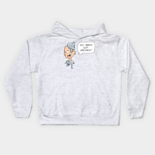 My Brain Got Hacked Kids Hoodie by MrChuckles